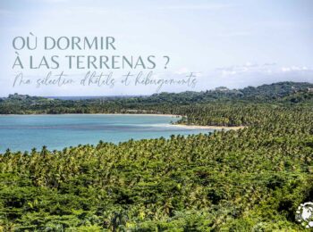 Où dormir à Las Terrenas ? Ma sélection d’hôtels et hébergements selon vos envies