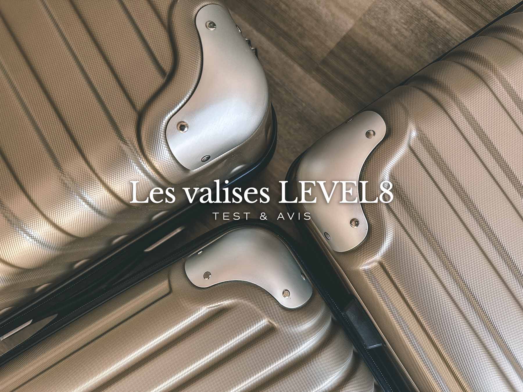 Valise pour voyager : test LEVEL8