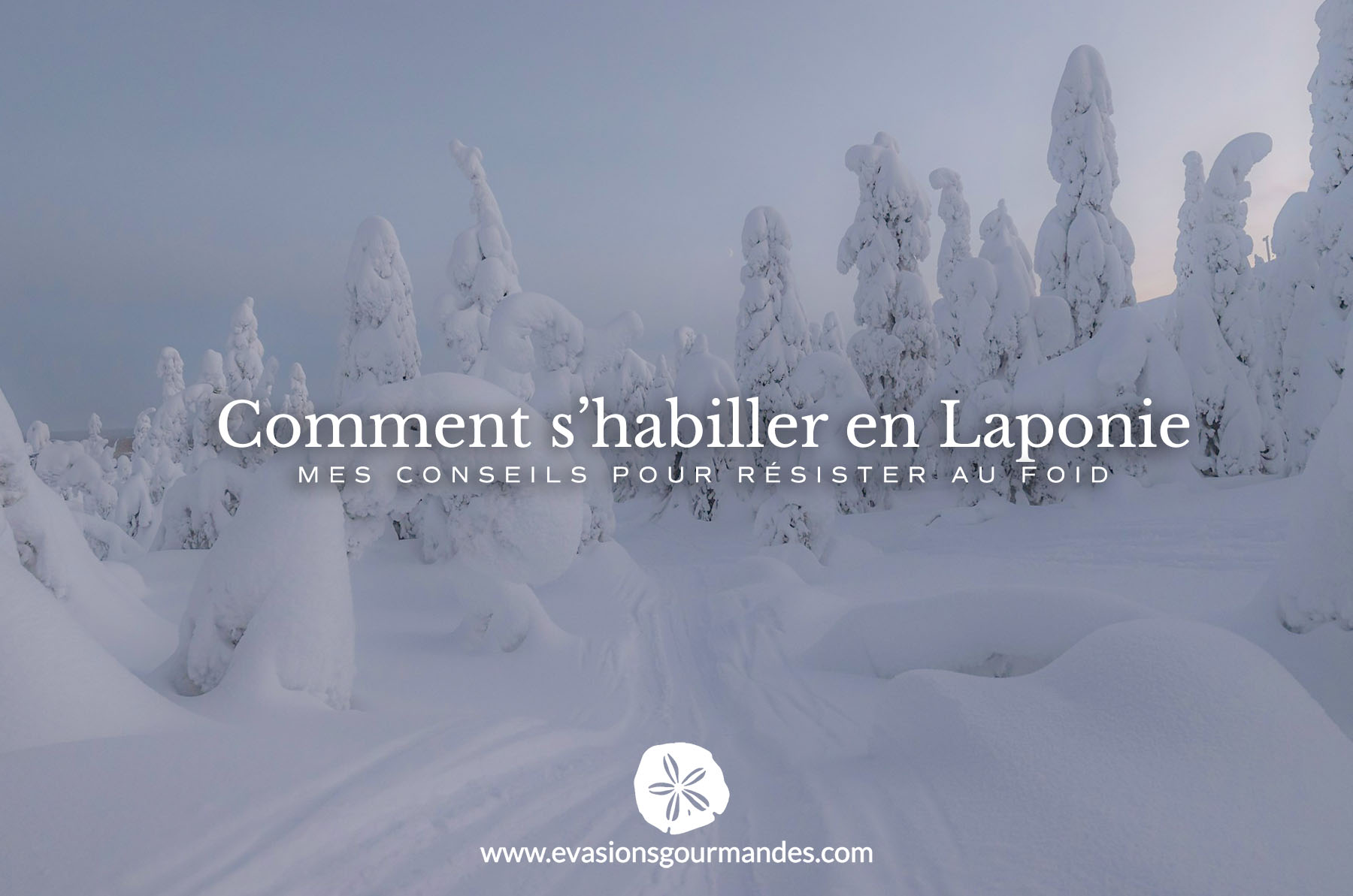 Comment s'habiller en hiver en Laponie pour survivre au froid