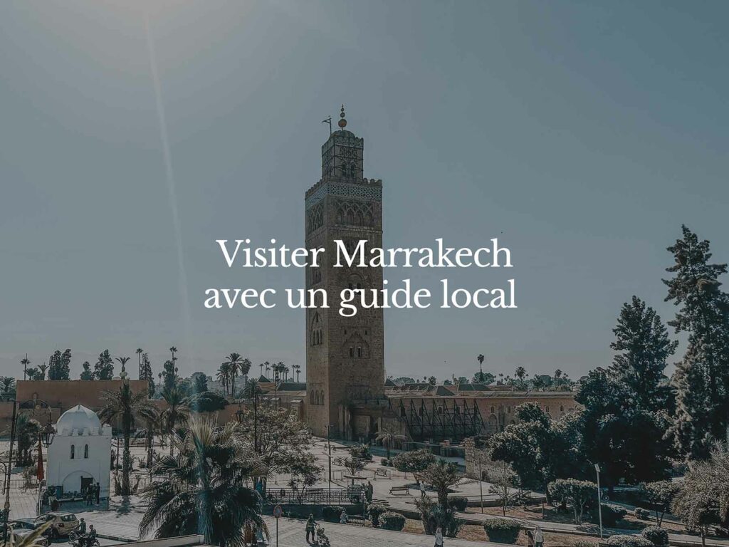 Visiter Marrakech avec un guide