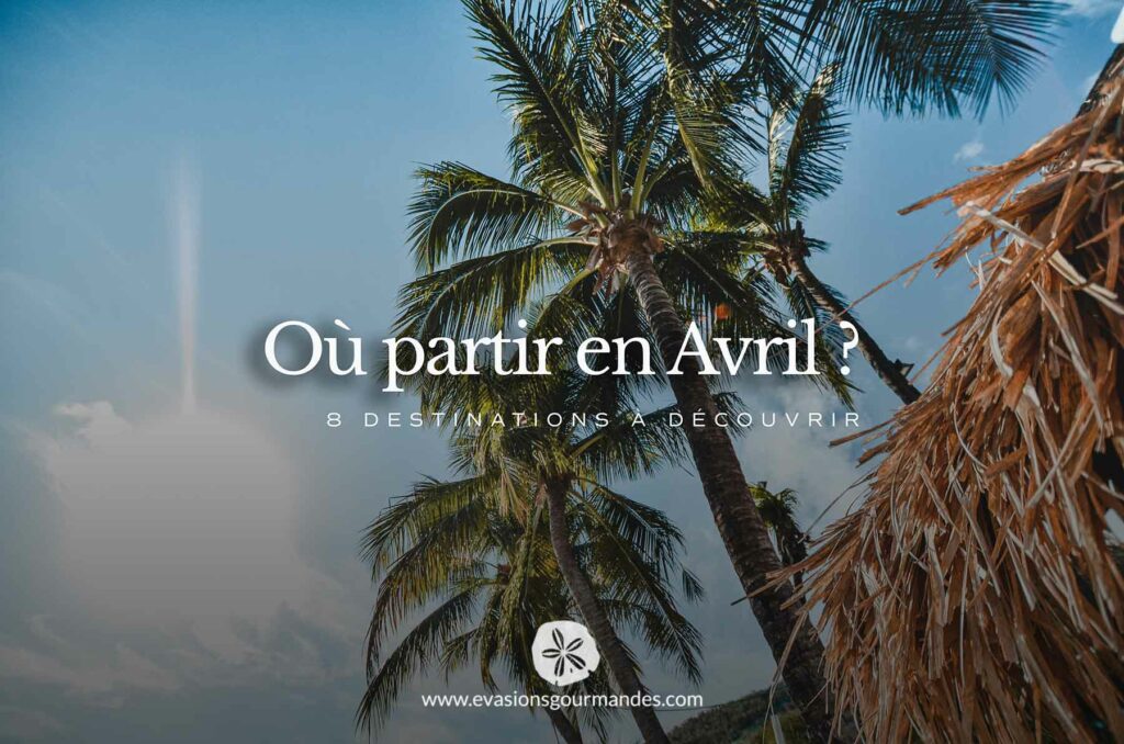 Où partir en avril ?