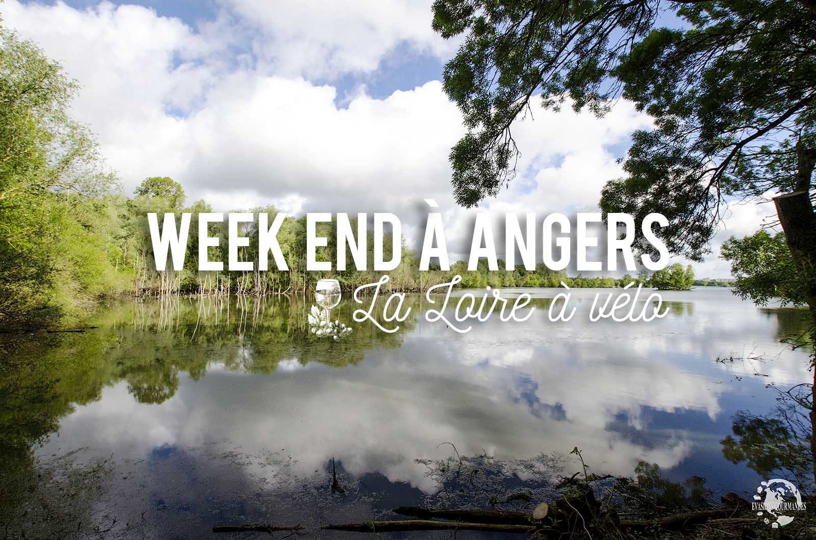 La loire à vélo week end à Angers