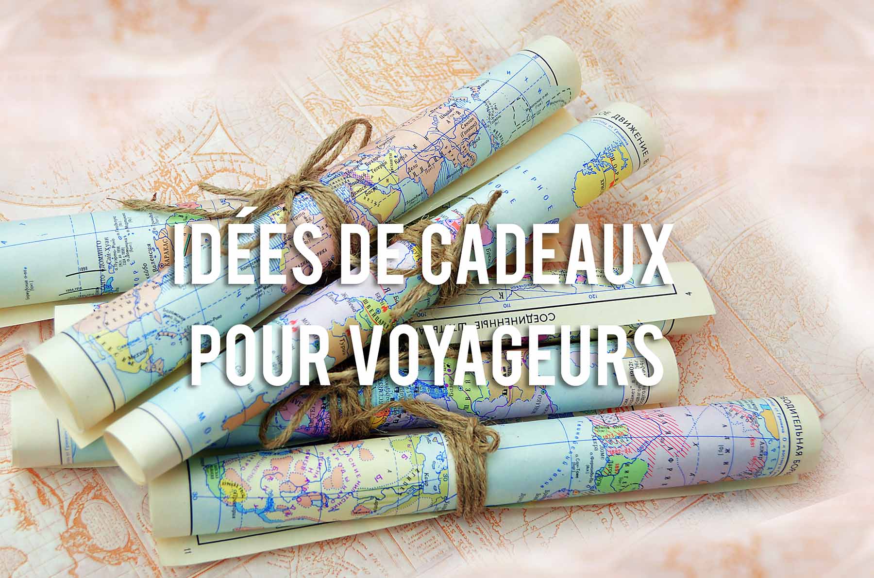 10 idées de cadeaux pour voyageurs Evasions Gourmandes
