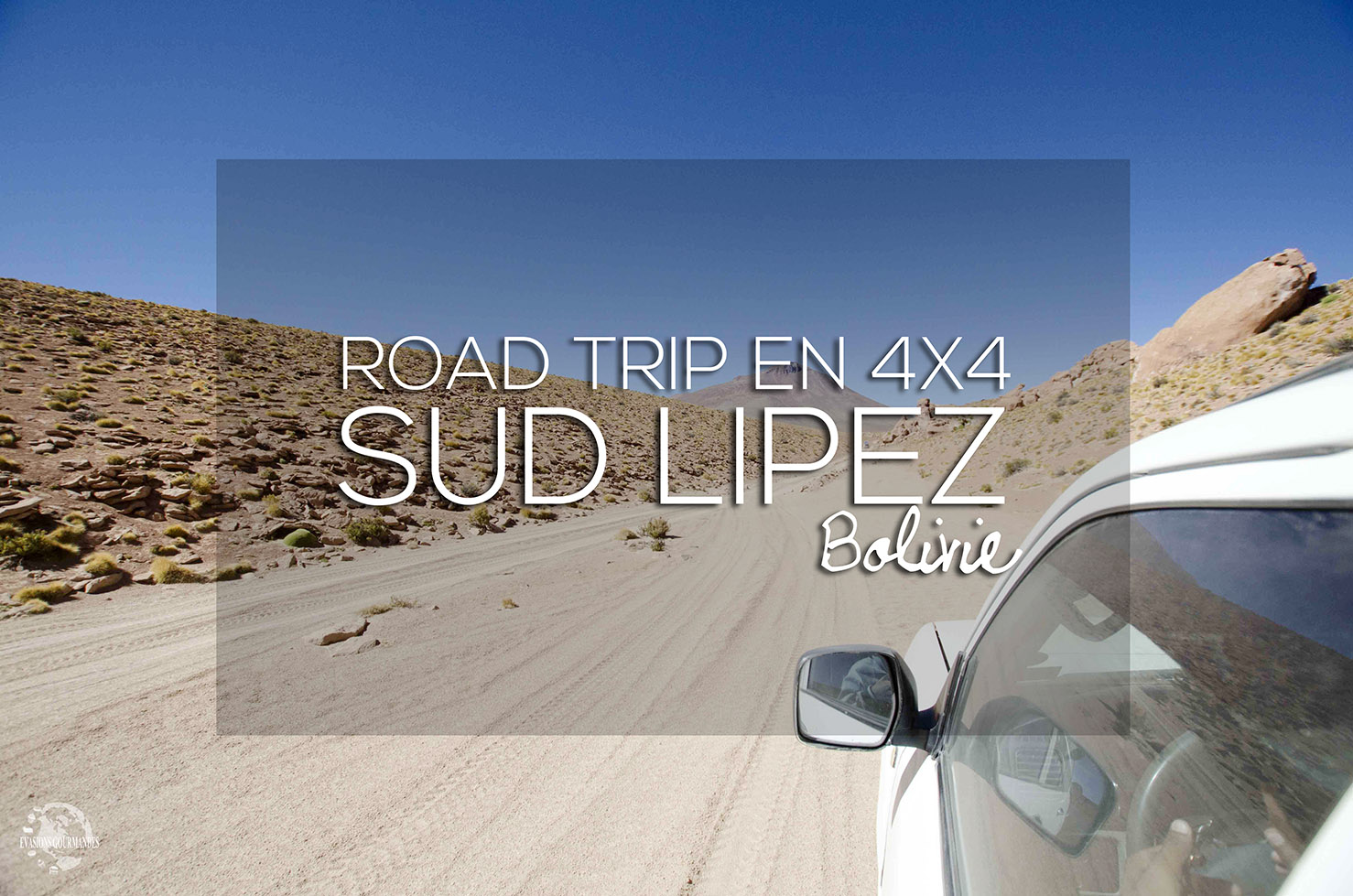 Road trip dans le Sud Lipez